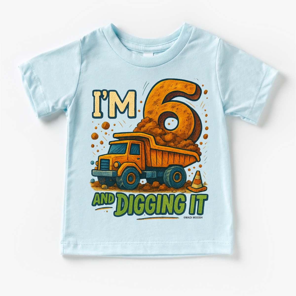 I'm Six And Digging It Birthday design on a blue garment.