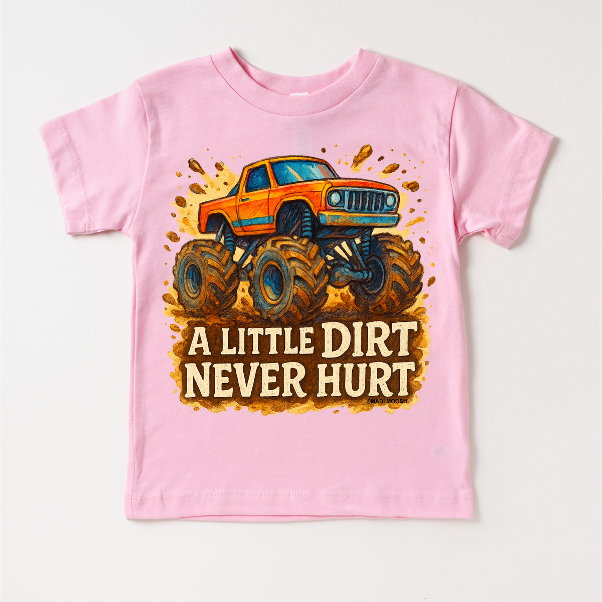 Monster Truck A Little Dirt Never Hurt design on a pink garment.