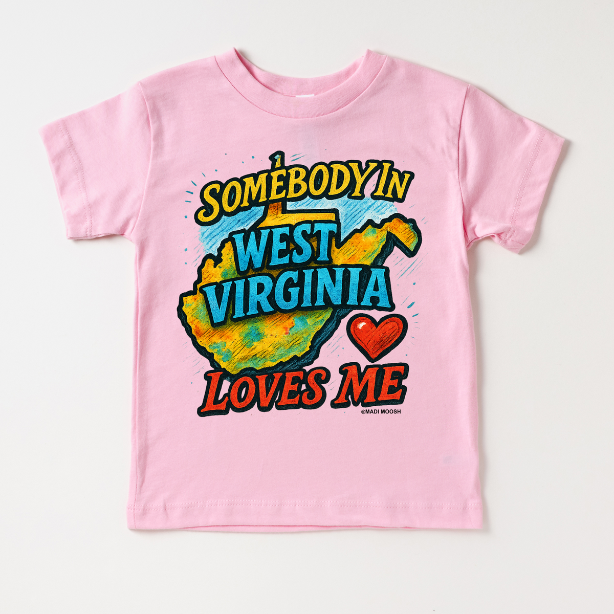 Somebody Loves Me In West Virginia design on a pink garment.