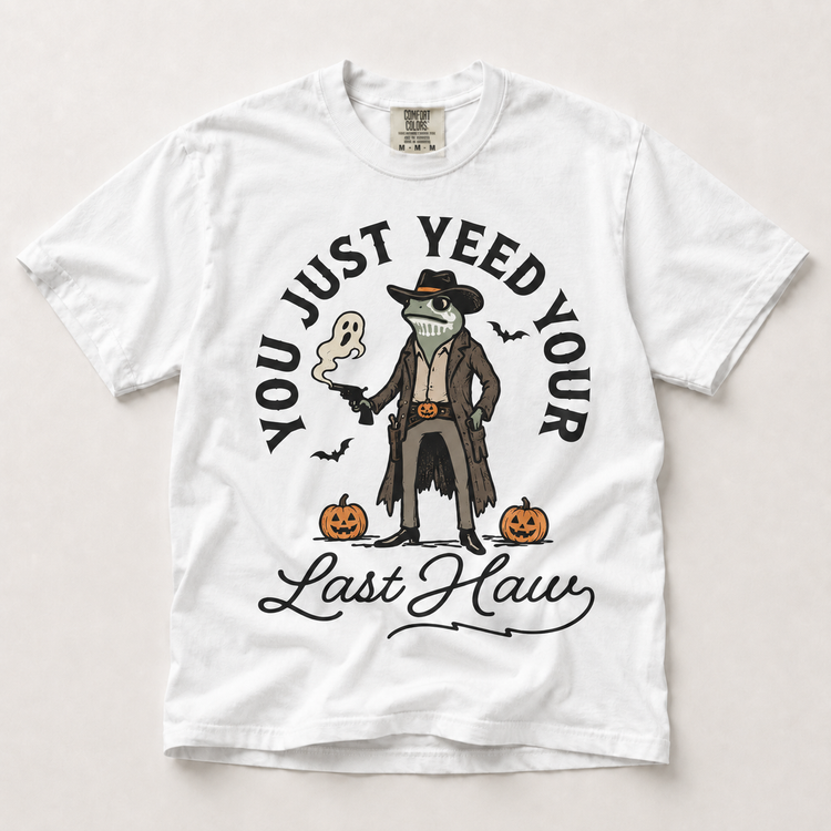 You Just Yeed Your Last Haw Halloween cowboy shirt in white