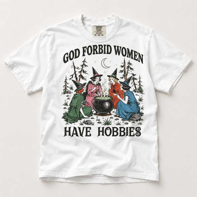 God Forbid Women Have Hobbies witch shirt in white