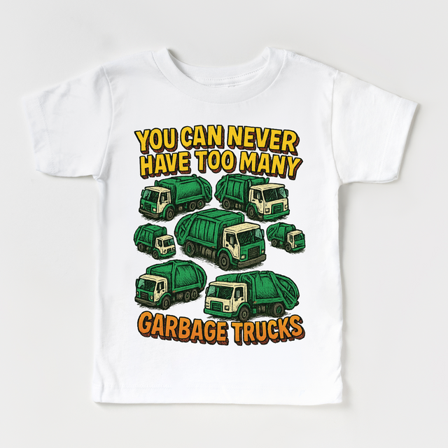 You Can Never Have Too Many Garbage Tucks Shirt - Fun Garbage Truck Tee