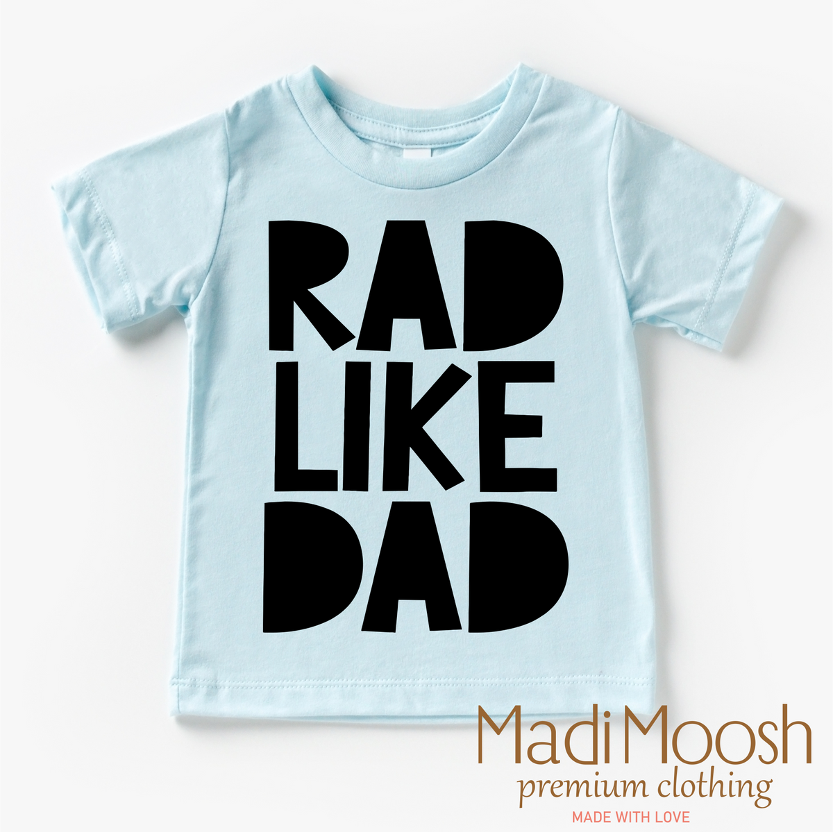 Rad Like Dad design on an ice blue garment.