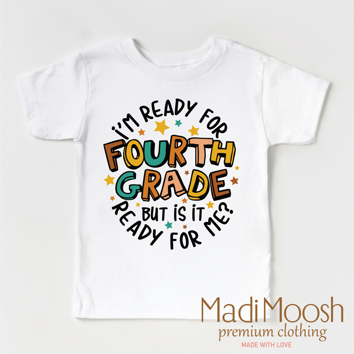 I'm Ready For Fourth Grade design on a white short sleeve T-shirt.