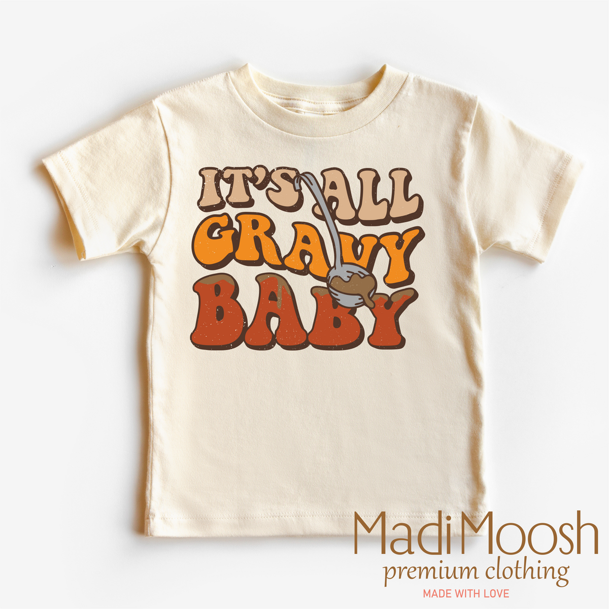 It's All Gravy Baby, Thanksgiving graphic T-shirt by Madi Moosh