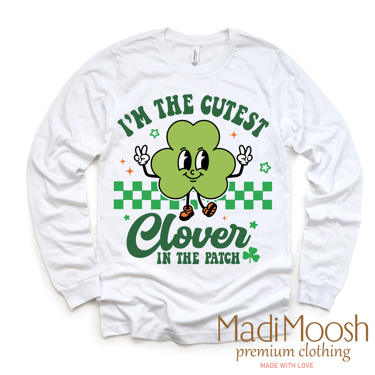 I'm The Cutest Clover In The Patch St. Patrick's Day design on a long sleeve shirt.