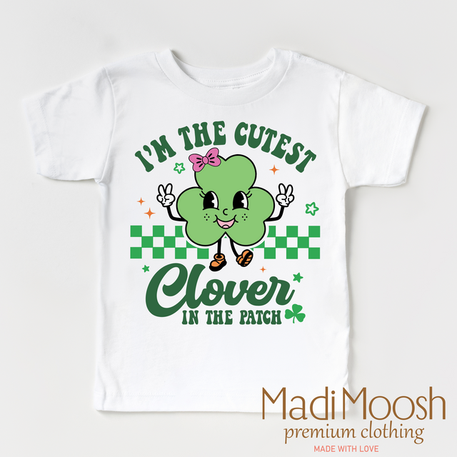 I'm The Cutest Clover In The Patch St. Patrick's Day Shirt - Kids St. Patrick's Day Tee