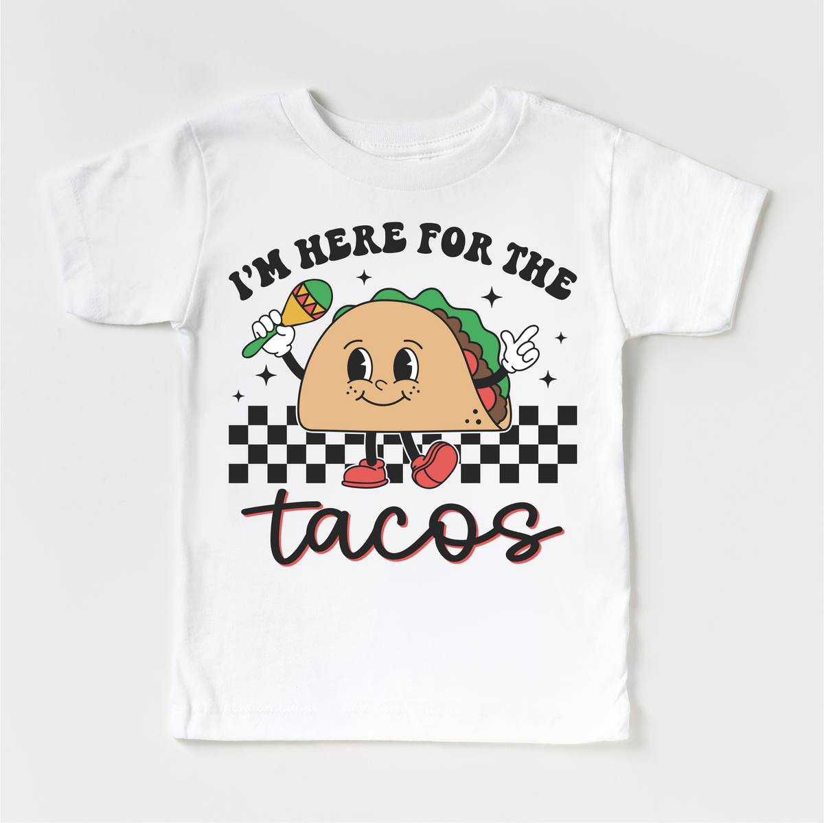 I'm Here For The Tacos Cinco De Mayo design on a white garment.