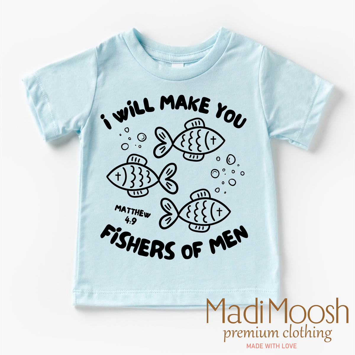 I Will Make You Fishers Of Men design on a blue garment.