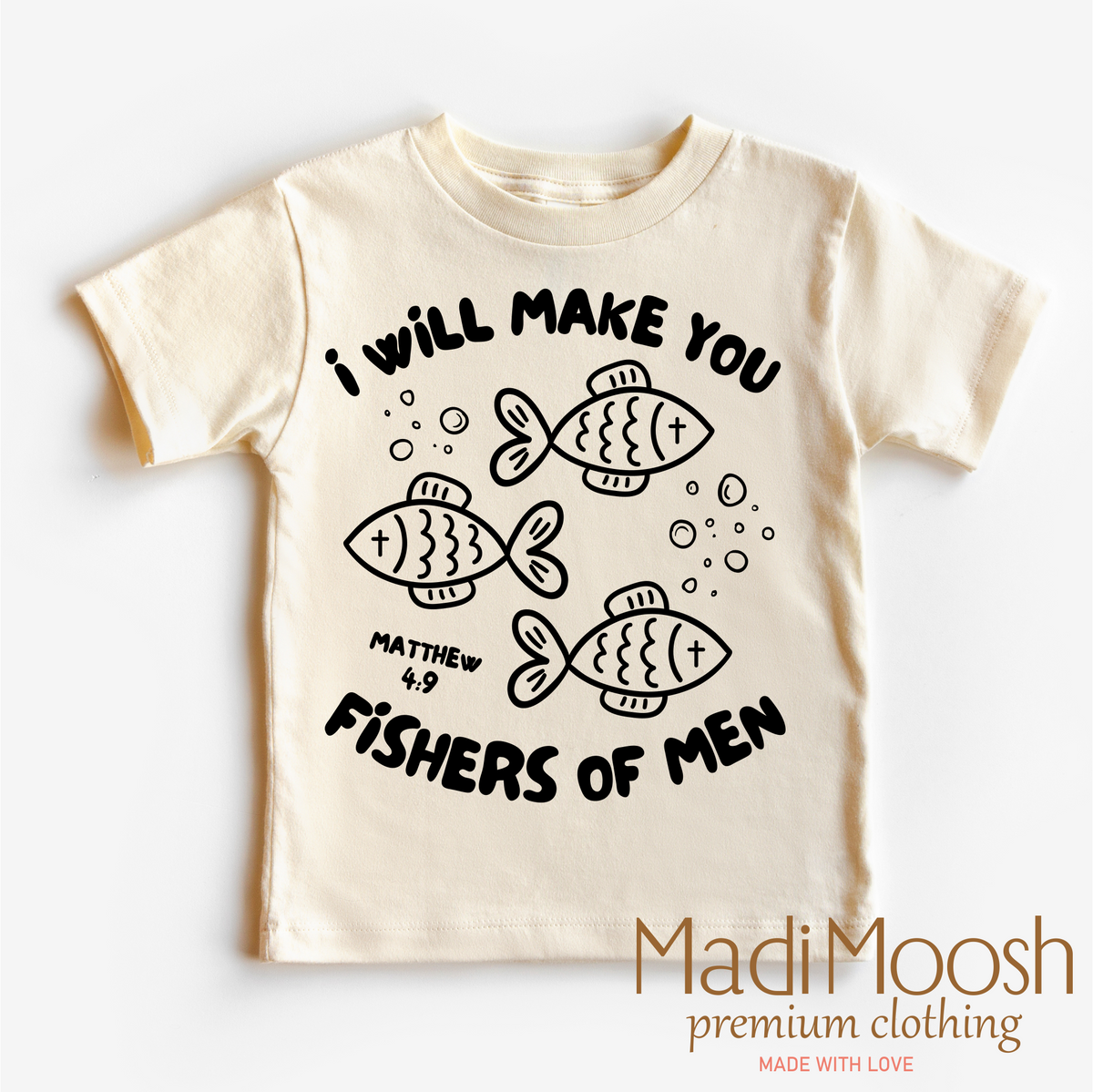 I Will Make You Fishers Of Men, Christian graphic T-shirt by Madi Moosh