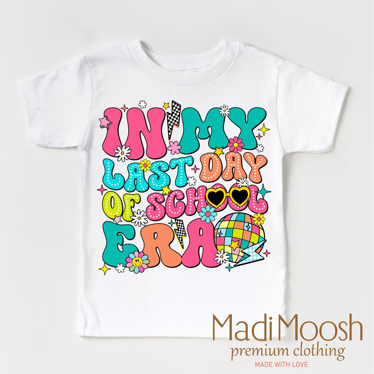 In My Last Day Of School Era Shirt - School Shirt - Madi Moosh Boutique