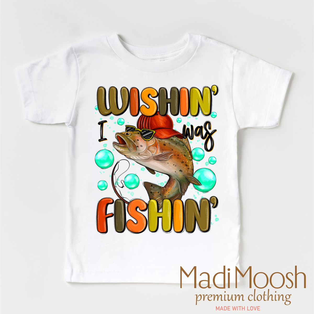 Wishing I Was Fishing design on a white garment.