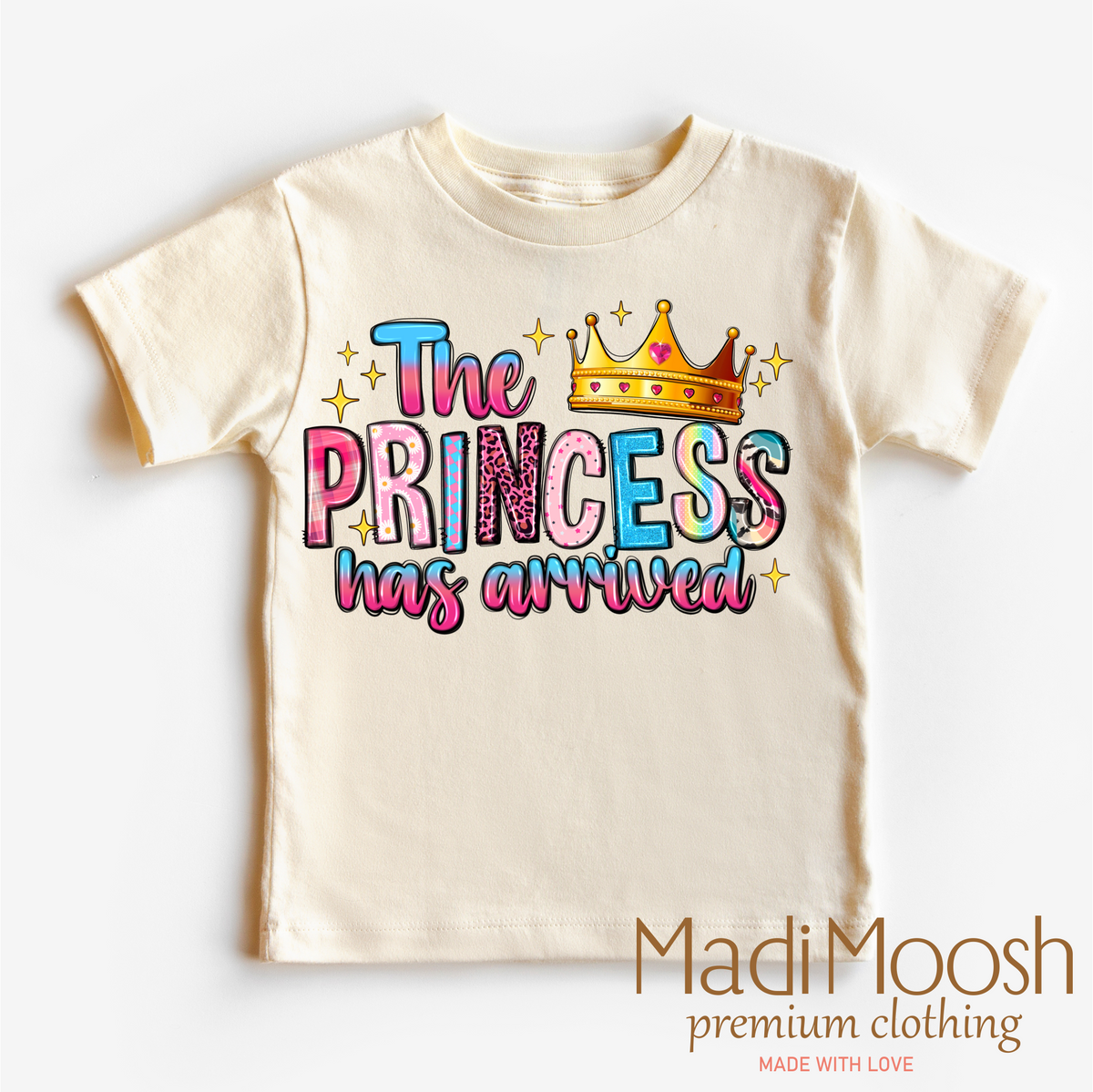 The Birthday Princess Has Arrived, Girls Birthday graphic T-shirt by Madi Moosh