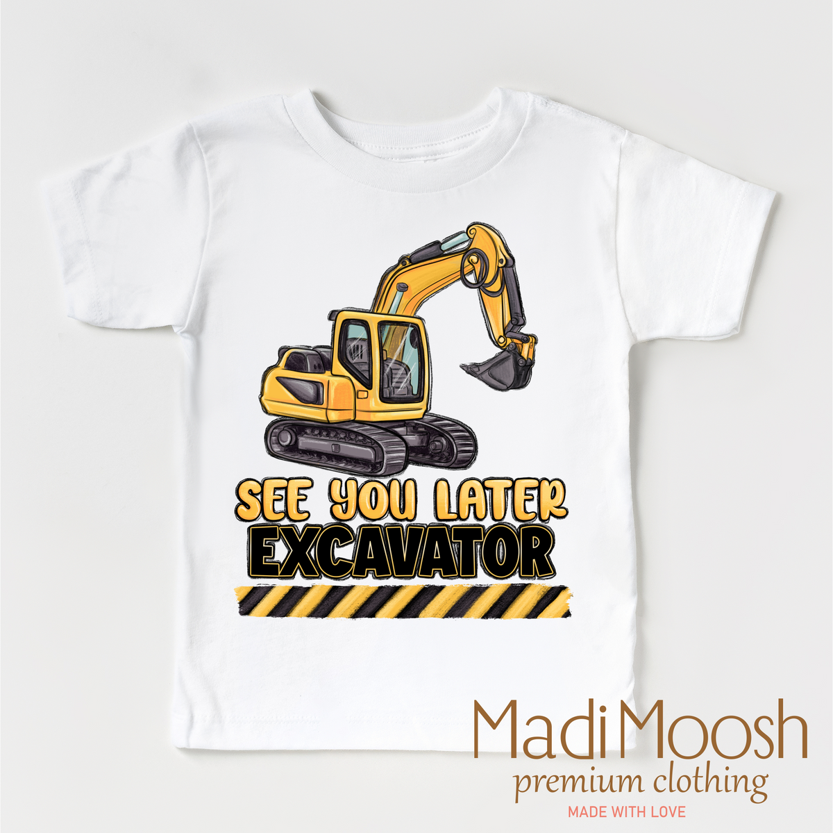 See You Later Excavator Construction design on a white garment.
