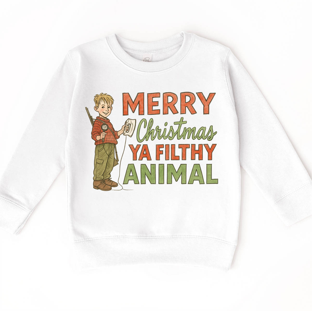 Merry Christmas Ya Filthy Animal Christmas design on a white sweatshirt.