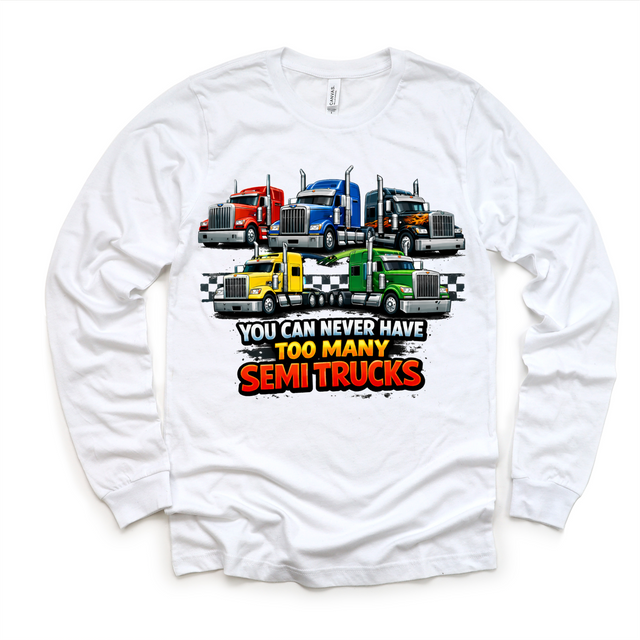 You Can Never Have Too Many Semi Trucks Shirt - Kids Big Rig Trucking Tee