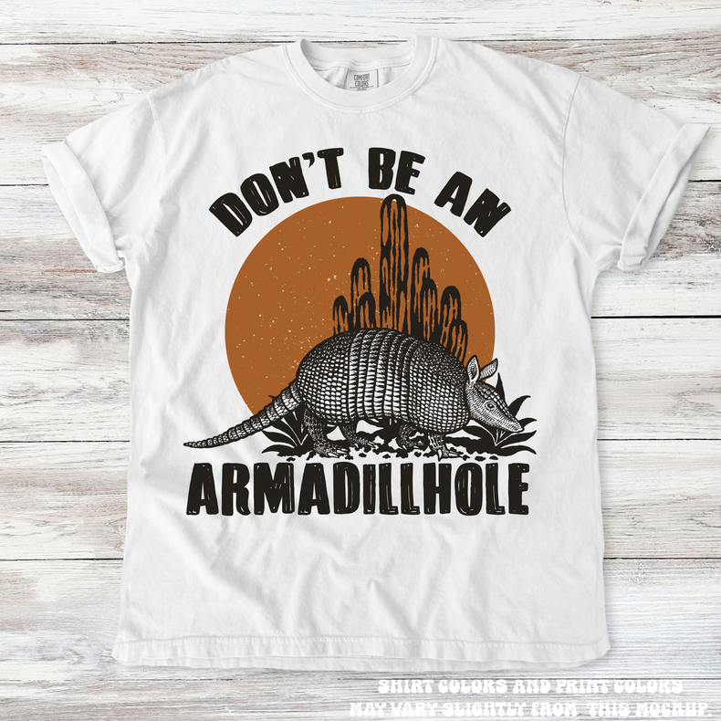 Don't Be An Armadillhole Western Tee - Printed On Comfort Colors