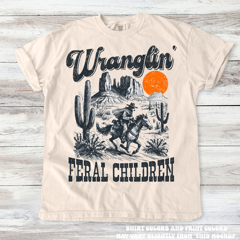 Wranglin Feral Children Funny Western Mom Shirt - Printed On Comfort Colors