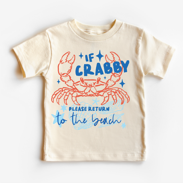 If Crabby Please Return to the Beach Toddler Shirt - Funny Summter Beach Kids Graphic Tee