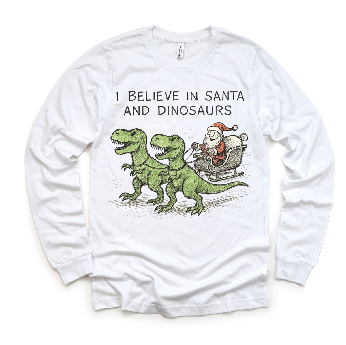 I Believe In Santa And Dinosaurs Christmas design on a long sleeve shirt.