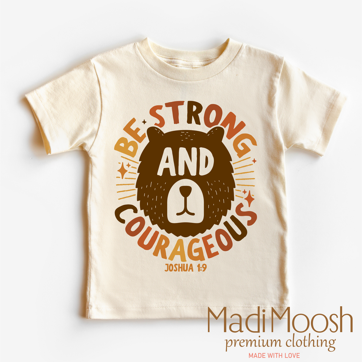 Be Strong And Courageous Joshua 1:9, Christian graphic T-shirt by Madi Moosh