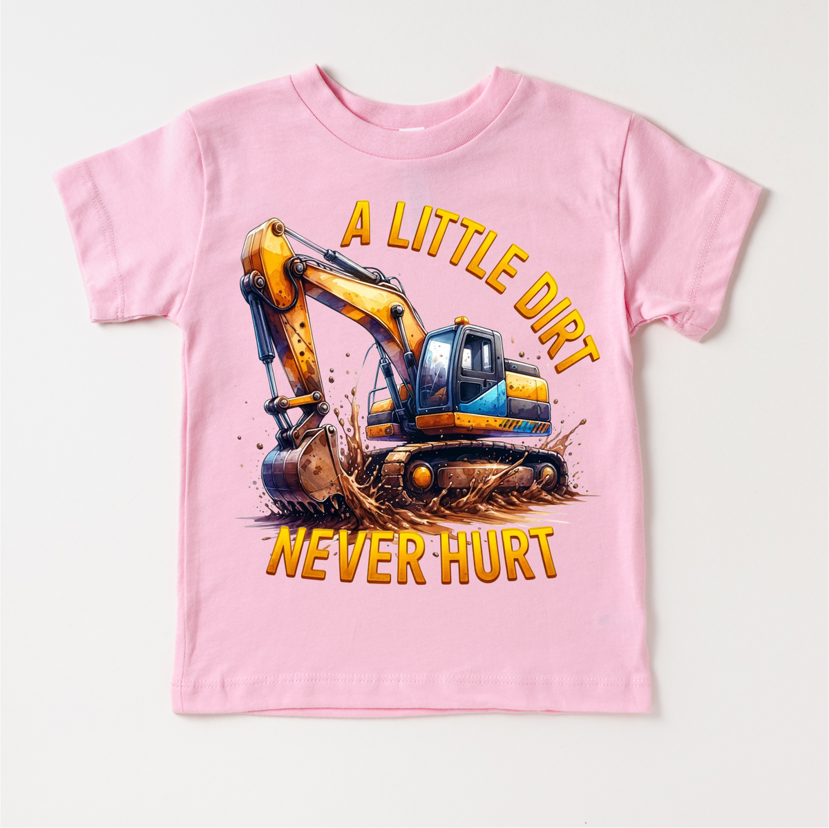 A Little Dirt Never Hurt Excavator design on a pink garment.