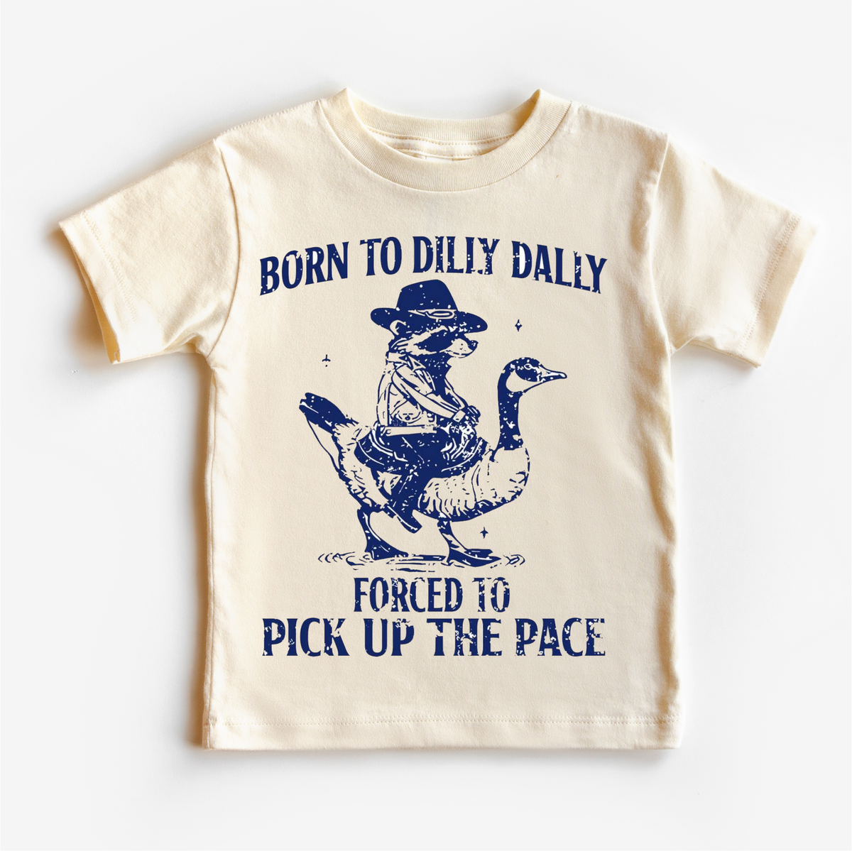 Born To Dilly Dally Forced To Pick Up The Pace, Silly Goose graphic T-shirt by Madi Moosh