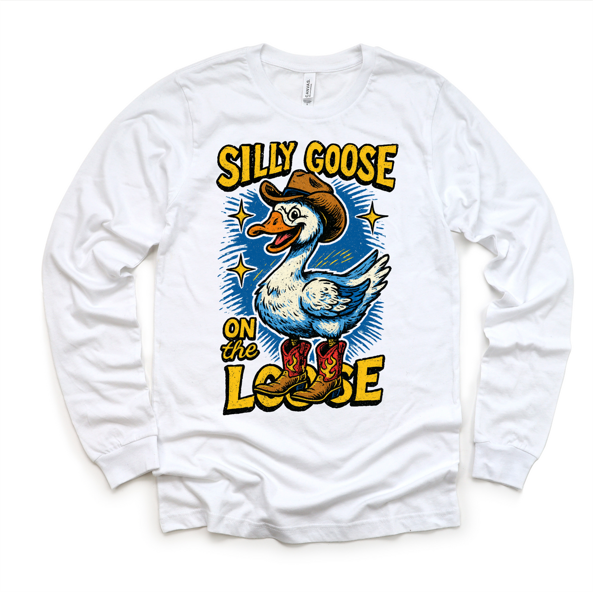Silly Goose On The Loose Country Western design on a long sleeve shirt.