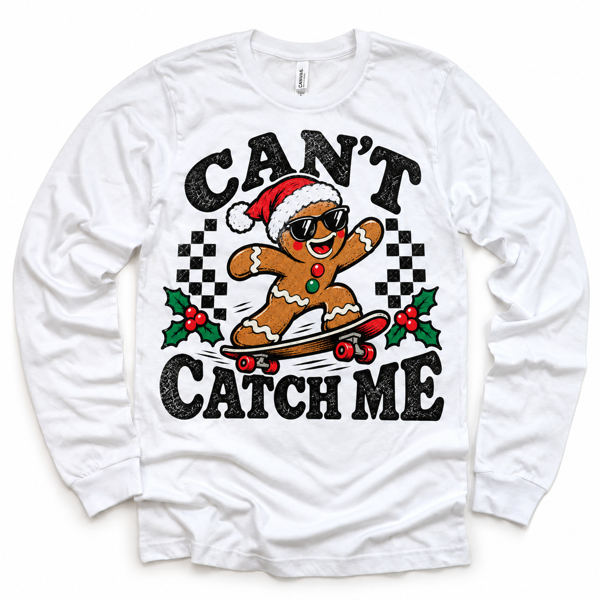 Can't Catch Me Christmas graphic on white long sleeve tee, front view on white background