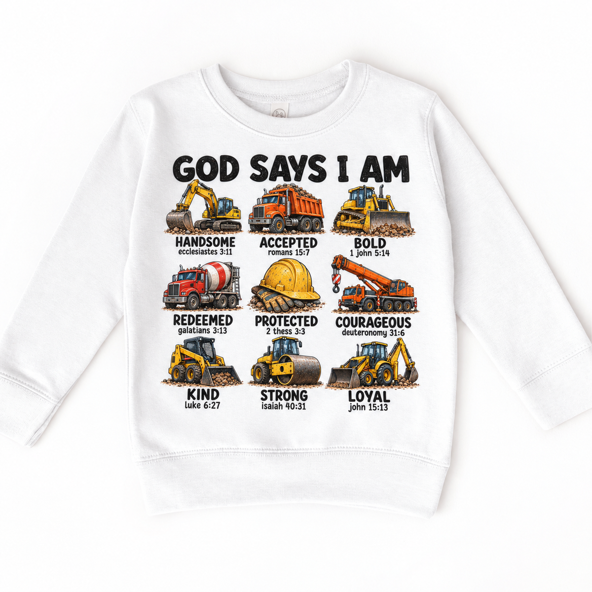God Says I Am Construction Kids design on a white sweatshirt