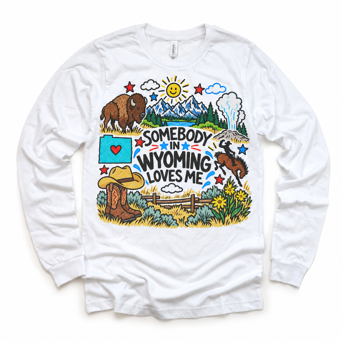 Somebody in Wyoming Loves Me design on a white long sleeve tee