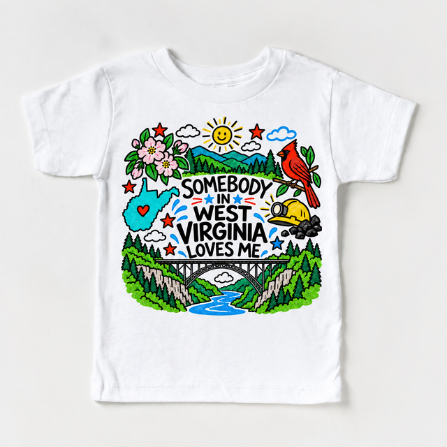 Somebody in West Virginia Loves Me design on a white tee
