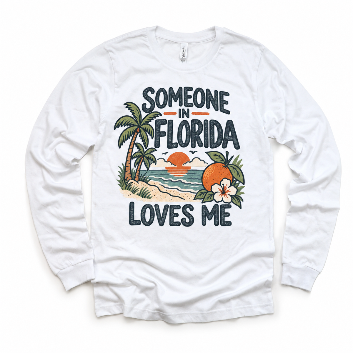 Someone in Florida Loves Me design on a white long sleeve T-shirt