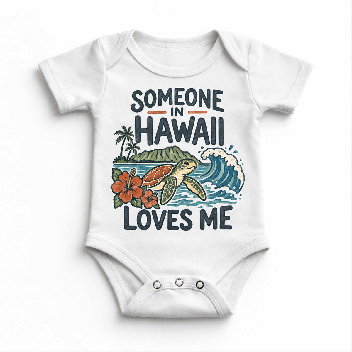 Someone in Hawaii Loves Me design on a white baby bodysuit
