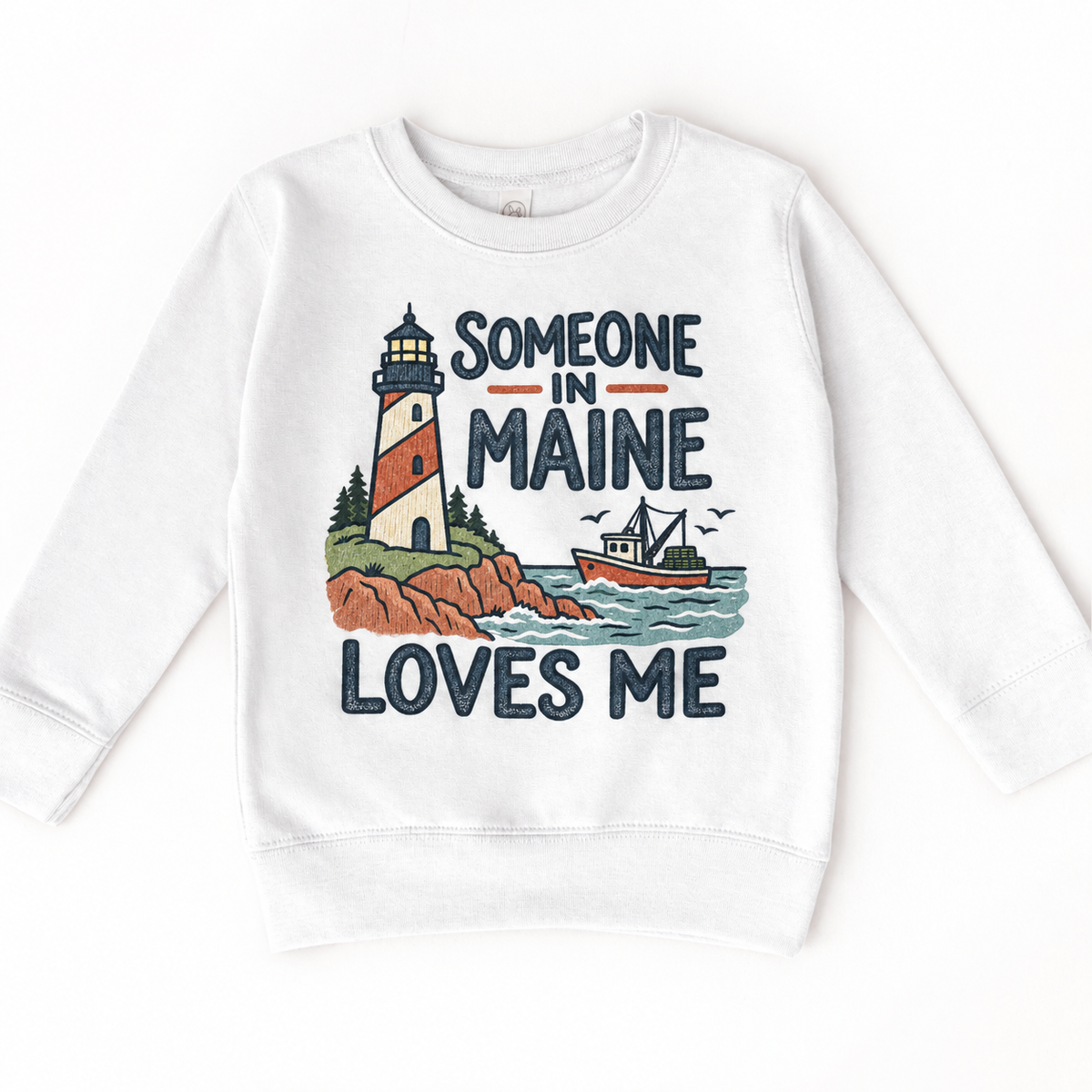 Someone in Maine Loves Me design on a white sweatshirt