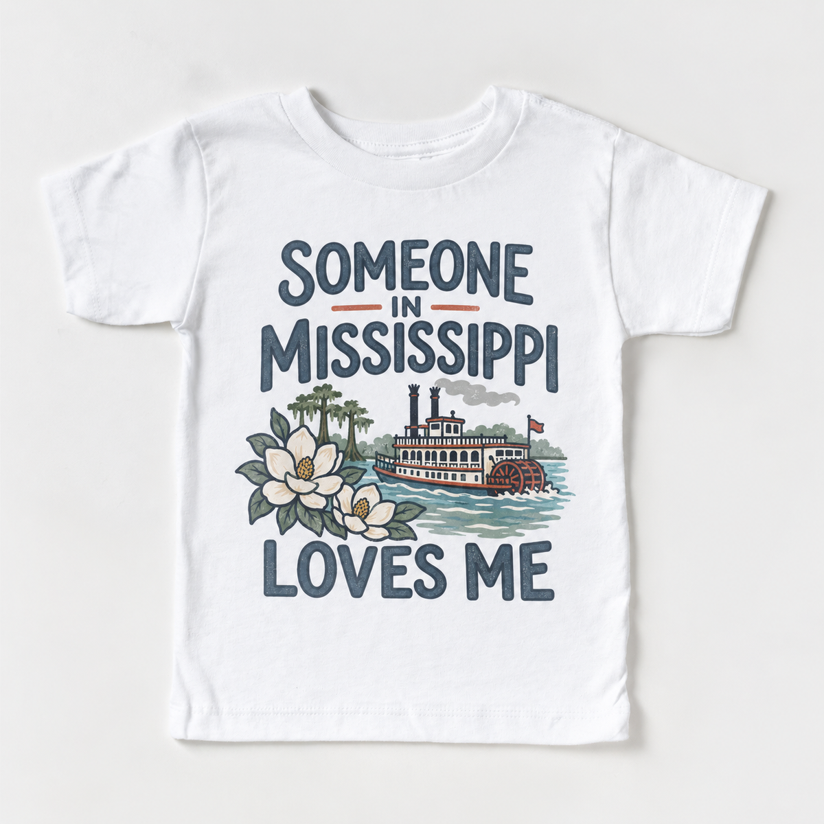 Someone in Mississippi Loves Me design on a white short sleeve T-shirt