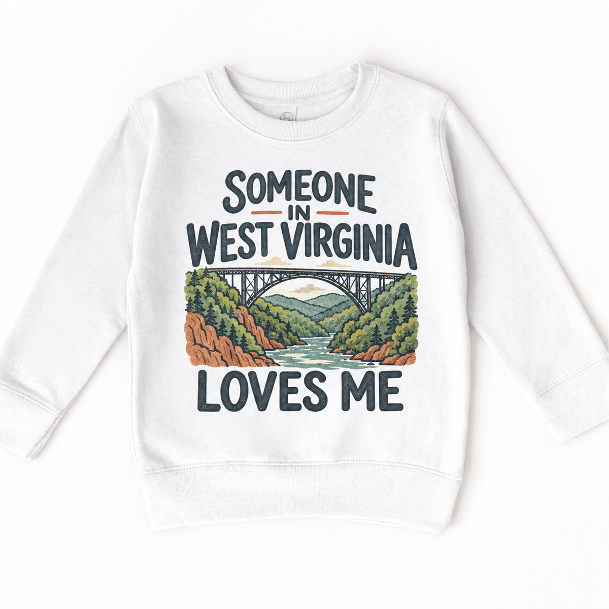 Someone in West Virginia Loves Me design on a white sweatshirt