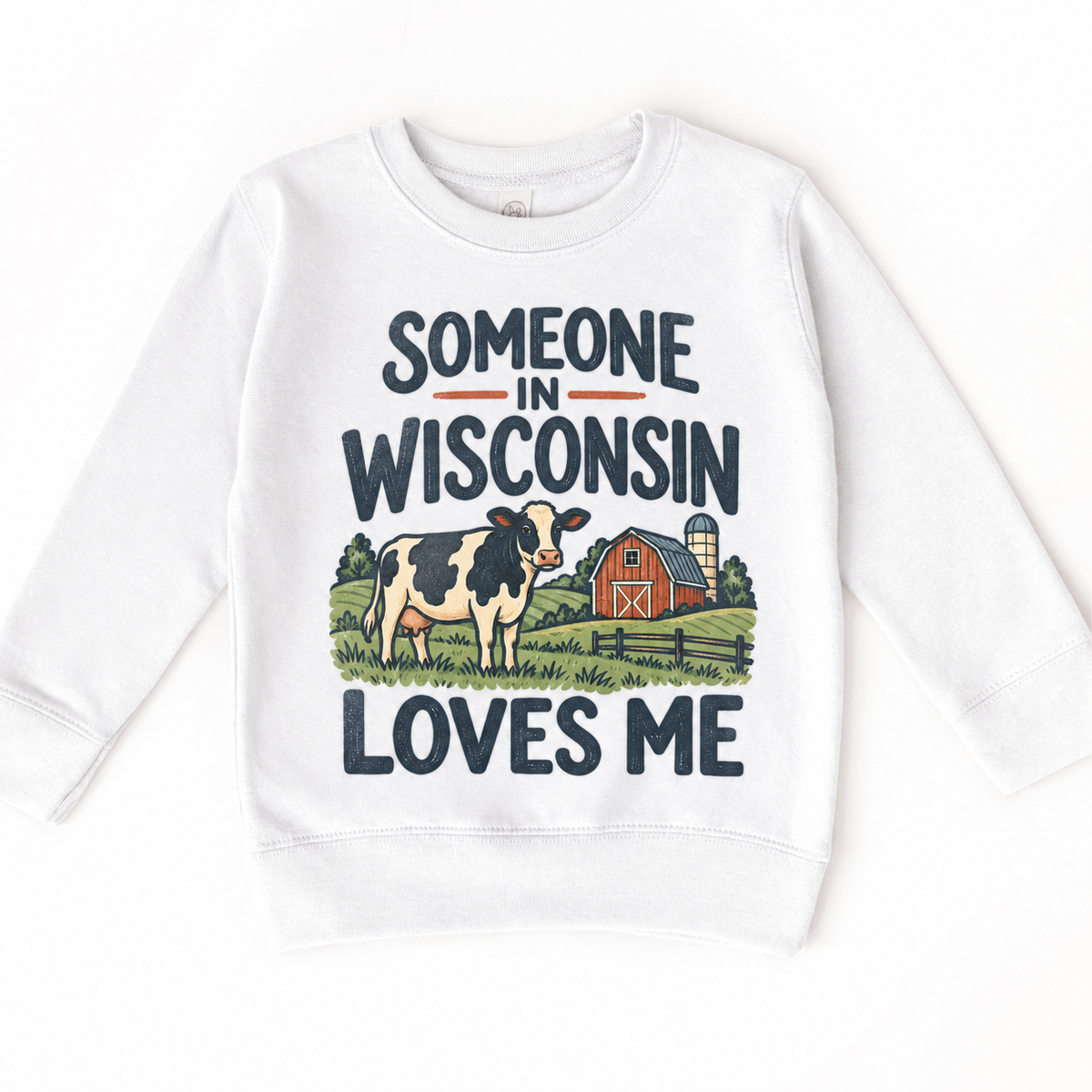 Someone in Wisconsin Loves Me design on a white sweatshirt