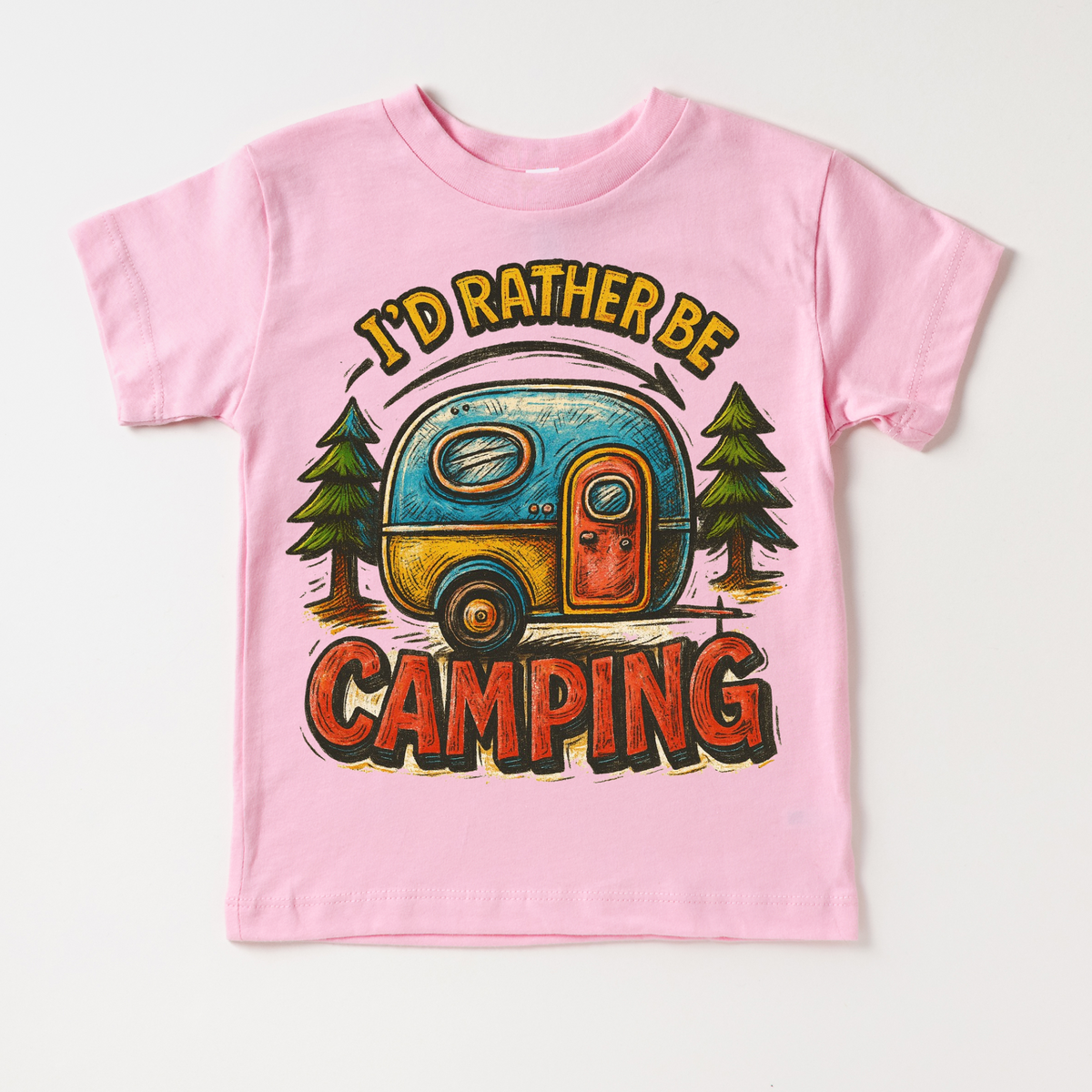 I'd Rater Be Camping Camper design on a pink garment.