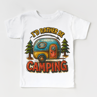 I'd Rater Be Camping Camper design on a white garment.