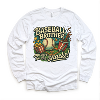 Baseball Brother I'm Here For The Snacks design on a long sleeve shirt.
