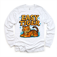 Easy Tiger Funny design on a long sleeve shirt.