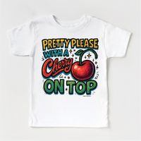 Pretty Please With A Cherry On Top design on a white garment.