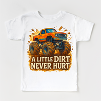 Monster Truck A Little Dirt Never Hurt design on a white garment.