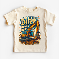 A Little Dirt Never Hurt Excavator, Funny graphic T-shirt by Madi Moosh