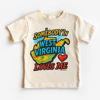 Somebody Loves Me In West Virginia design on a natural garment.