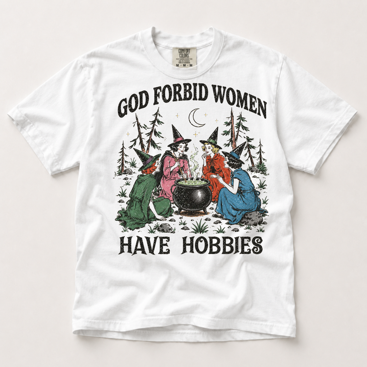 God Forbid Women Have Hobbies witch shirt in white