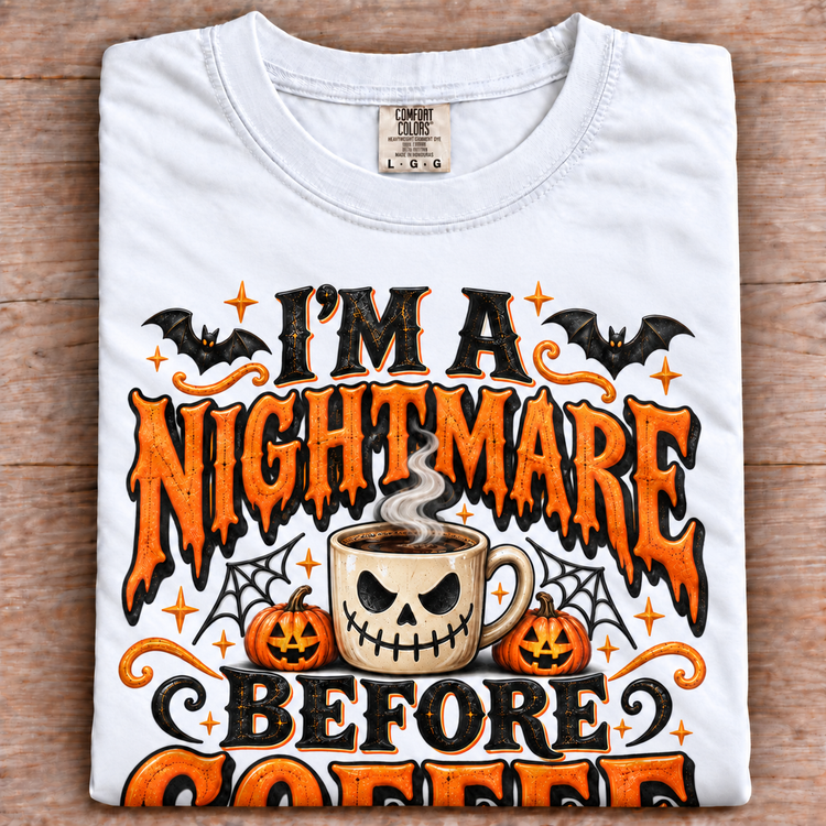 I'm a Nightmare Before Coffee Halloween shirt in white with oversized orange and black print