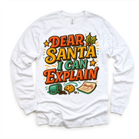 Dear Santa I Can Explain Christmas design on a long sleeve shirt.