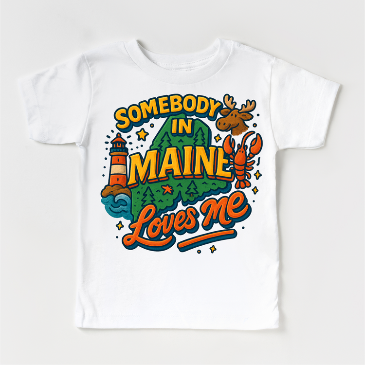 Somebody In Maine Loves Me Shirt - State Souvenir Tee